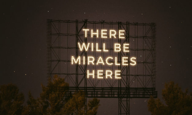 There Will Be Miracles Here